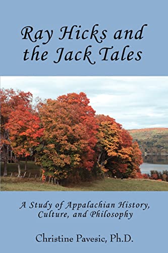 Beispielbild fr Ray Hicks and the Jack Tales: A Study of Appalachian History, Culture, and Philosophy zum Verkauf von Chiron Media