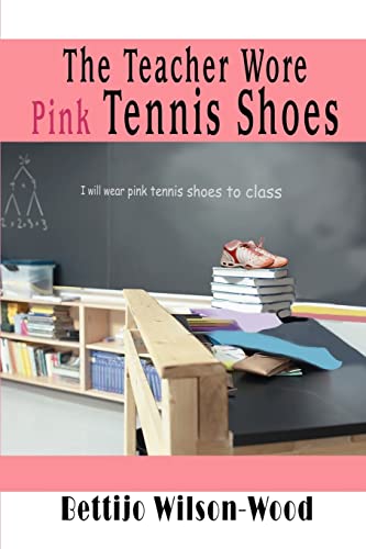 Stock image for The Teacher Wore Pink Tennis Shoes for sale by Chiron Media