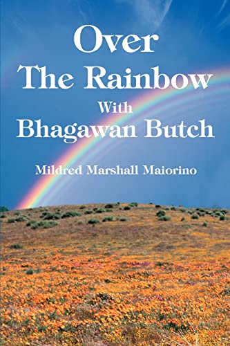 Stock image for Over The Rainbow With Bhagawan Butch for sale by Lucky's Textbooks