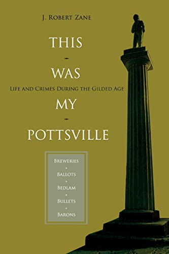 Stock image for This was my Pottsville: Life and Crimes During the Gilded Age for sale by Decluttr