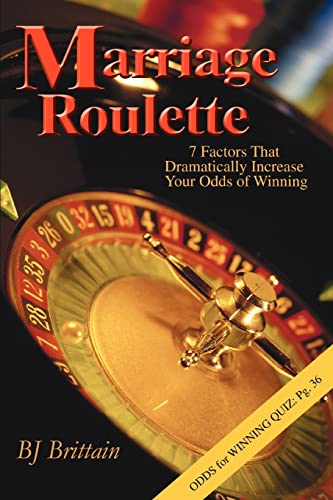 Stock image for Marriage Roulette:7 Factors That Dramatically Increase Your Odds of Winning for sale by Chiron Media