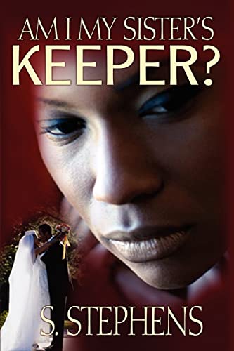 Am I My Sister's Keeper? (9780595365999) by Stephens, Sonja