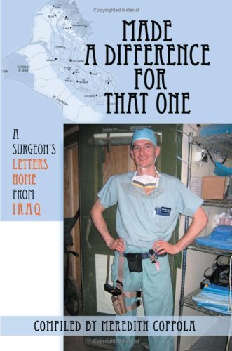 Imagen de archivo de Made a Difference for That One : A Surgeon's Letters Home from Iraq a la venta por Better World Books