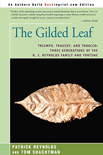 Imagen de archivo de The Gilded Leaf : Triumph, Tragedy, and Tobacco: Three Generations of the R. J. Reynolds Family and Fortune a la venta por Better World Books