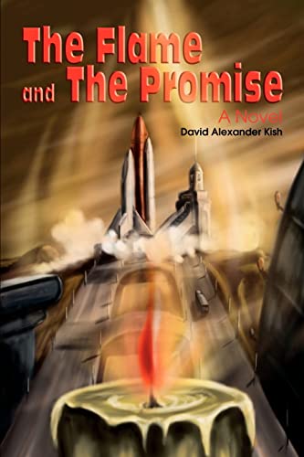 The Flame and the Promise - David Alexander Kish