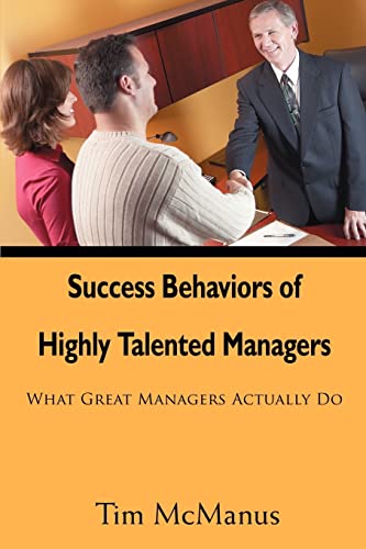 9780595367405: SUCCESS BEHAVIORS OF HIGHLY TALENTED MANAGERS: WHAT GREAT MANAGERS ACTUALLY DO