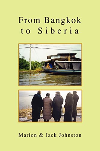 Imagen de archivo de From Bangkok To Siberia a la venta por Lucky's Textbooks