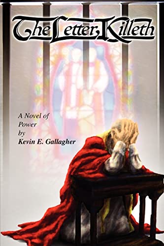 The Letter Killeth: A Novel of Power (9780595367955) by Gallagher, Kevin