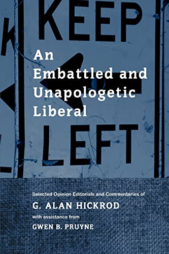 An Embattled and Unapologetic Liberal - Hickrod, G. Alan