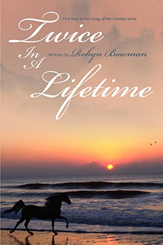 Twice In A Lifetime:First book in the trilogy of the Lifetime series - Robyn Bowman