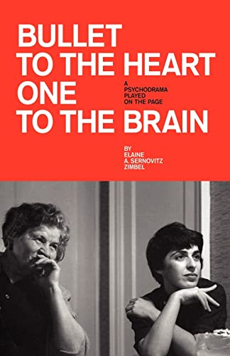 Beispielbild fr BULLET TO THE HEART ONE TO THE BRAIN: A PSYCHODRAMA PLAYED ON THE PAGE zum Verkauf von Chiron Media