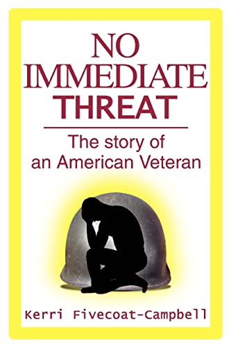 Stock image for No Immediate Threat: The story of an American Veteran for sale by Mark Henderson