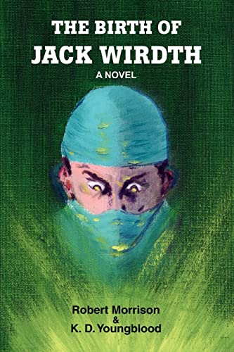 Beispielbild fr The Birth of Jack Wirdth: A Novel zum Verkauf von Save With Sam