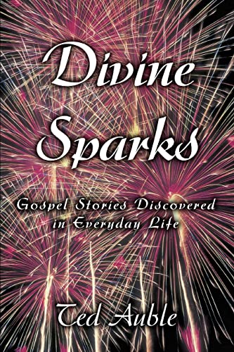 Beispielbild fr Divine Sparks: Gospel Stories Discovered in Everyday Life zum Verkauf von Gulf Coast Books
