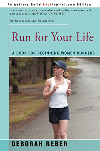 Run for Your Life: A Book for Beginning Women Runners (9780595370696) by Deborah Reber