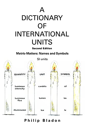 Imagen de archivo de A DICTIONARY OF INTERNATIONAL UNITS: Metric-Matters: Names and Symbols a la venta por Bahamut Media