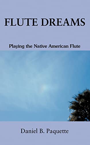 Beispielbild fr Flute Dreams : Playing the Native American Flute. zum Verkauf von Sara Armstrong - Books