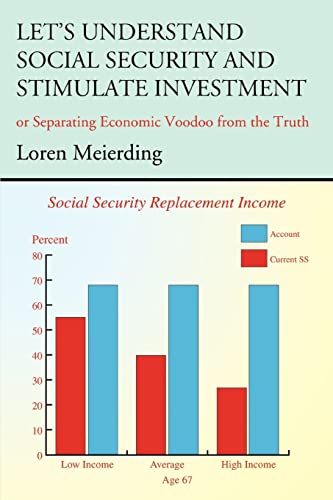 Imagen de archivo de Let's Understand Social Security and Stimulate Investment or Separating Economic Voodoo from the Truth a la venta por PBShop.store US