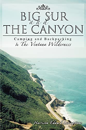 Beispielbild fr BIG SUR and the CANYON: Camping and Backpacking In The Ventana Wilderness zum Verkauf von Lucky's Textbooks