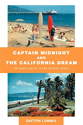 Imagen de archivo de CAPTAIN MIDNIGHT AND THE CALIFORNIA DREAM 50 years adrift in the Golden State a la venta por PBShop.store US