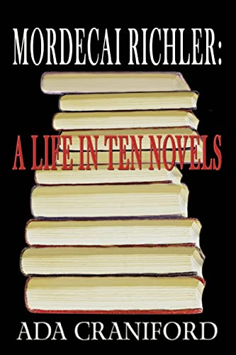 Beispielbild fr Mordecai Richler: A Life in Ten Novels zum Verkauf von Hourglass Books