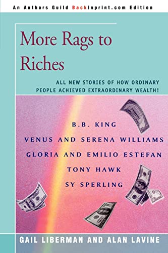 Stock image for More Rags to Riches All New Stories of How Ordinary People Achieved Extraordinary Wealth for sale by PBShop.store US