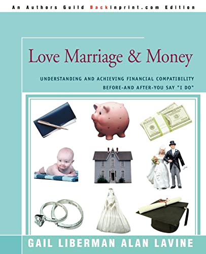 Stock image for Love Marriage & Money: Understanding and Achieving Financial Compatibility Before-and After-You Say "I Do" for sale by HPB-Emerald