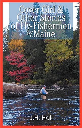 Beispielbild fr Cover Girl & Other Stories of Fly-Fishermen in Maine zum Verkauf von UHR Books