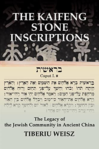 9780595373406: THE KAIFENG STONE INSCRIPTIONS: The Legacy of the Jewish Community in Ancient China