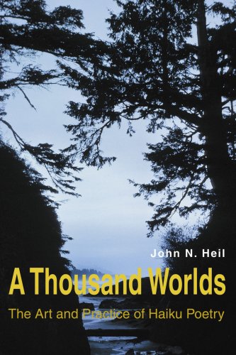 Beispielbild fr A Thousand Worlds: The Art and Practice of Haiku Poetry zum Verkauf von ThriftBooks-Atlanta