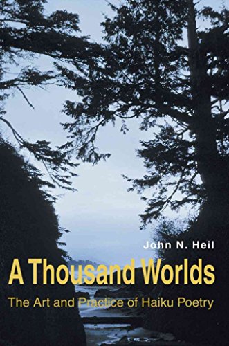 Stock image for A Thousand Worlds: The Art and Practice of Haiku Poetry for sale by ThriftBooks-Atlanta