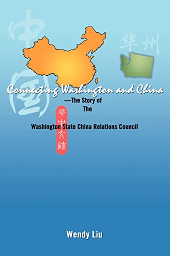 Stock image for Connecting Washington and China: The Story of the Washington State China Relations Council for sale by SecondSale