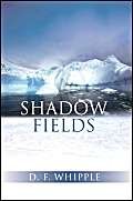 9780595375325: Shadow Fields