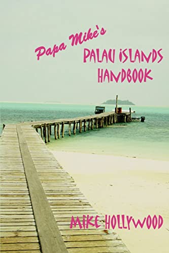 Imagen de archivo de Papa Mike's Palau Islands Handbook a la venta por ThriftBooks-Dallas