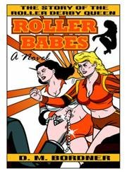 Beispielbild fr Roller Babes: The Story of the Roller Derby Queen zum Verkauf von ThriftBooks-Atlanta