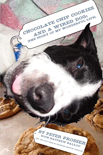 Stock image for CHOCOLATE CHIP COOKIES AND A WIRED DOG: (THE STORY OF MY WONDERFUL LIFE) for sale by Lucky's Textbooks