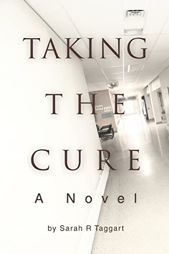 Imagen de archivo de Taking the Cure: A Novel a la venta por Library House Internet Sales
