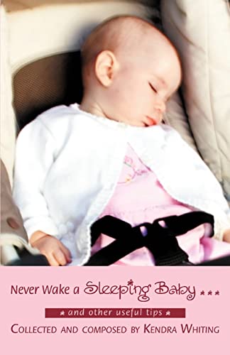 Stock image for Never Wake a Sleeping Baby �: And other useful tips for sale by Chiron Media