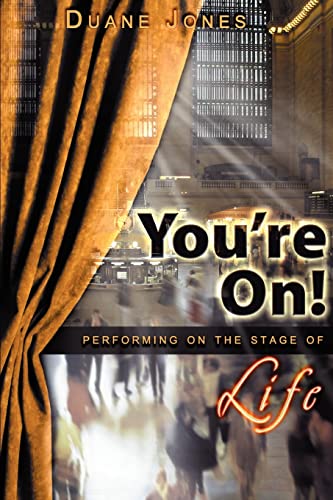 You're On Performing on the Stage of Life - Duane Jones