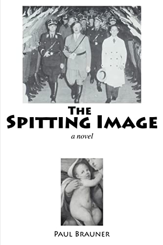 The Spitting Image:a novel - Brauner, Paul