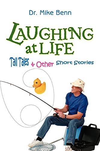 LAUGHING at LIFE Tall Tales Other Short Stories - Mike Benn