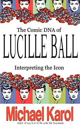 Beispielbild fr THE COMIC DNA OF LUCILLE BALL: INTERPRETING THE ICON (Tvtidbits Book) zum Verkauf von Lucky's Textbooks