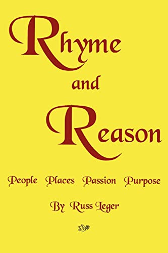 Rhyme and Reason People Places Passion Purpose - Russ Leger