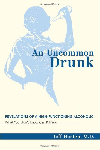 Beispielbild fr An Uncommon Drunk: Revelations of a High-functioning Alcoholic zum Verkauf von Front Cover Books