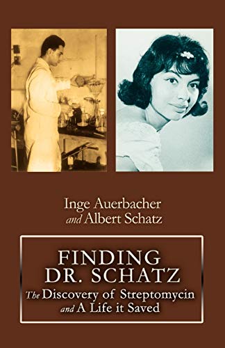 Beispielbild fr FINDING DR. SCHATZ: The Discovery of Streptomycin and A Life it Saved zum Verkauf von WorldofBooks