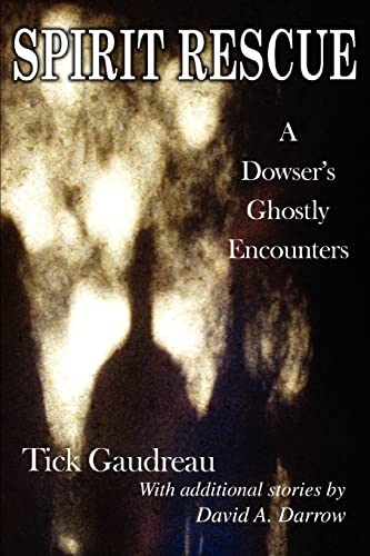 Beispielbild fr Spirit Rescue: A Dowser's Ghostly Encounters zum Verkauf von Ria Christie Collections