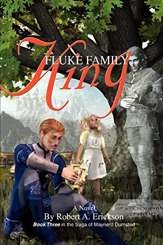 9780595380329: Fluke Family King: Book Three in the Saga of Maynerd Dumsted
