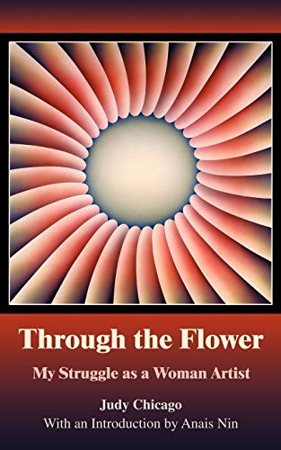 Beispielbild fr Through the Flower: My Struggle as a Woman Artist zum Verkauf von ThriftBooks-Dallas