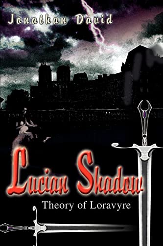 Lucian Shadow: Theory of Loravyre (9780595380909) by Korbecki, Jonathan