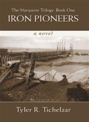 Stock image for Iron Pioneers: The Marquette Trilogy: Book One for sale by ThriftBooks-Atlanta